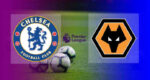 Hasil Chelsea vs Wolves