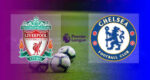 Hasil Liverpool vs Chelsea