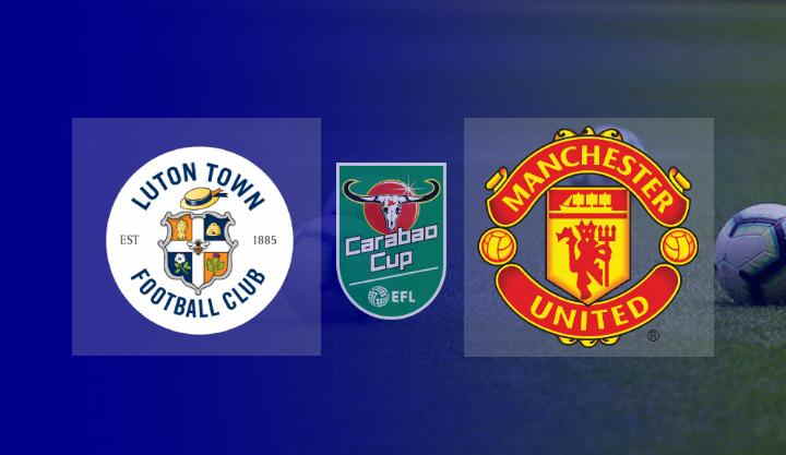 Live Streaming Manchester United vs Luton Town (EFL Cup)