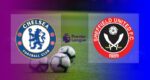 Hasil Chelsea vs Sheffield United