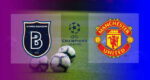 Hasil Istanbul Basaksehir vs Manchester United