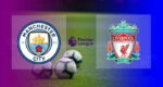 Hasil Manchester City vs Liverpool