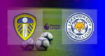 Hasil Leeds United vs Leicester City