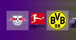 Live Streaming RB Leipzig vs Borussia Dortmund
