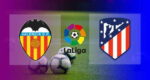 Hasil Valencia vs Atletico Madrid