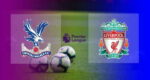 Hasil Crystal Palace vs Liverpool