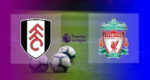 Hasil Fulham vs Liverpool Skor Akhir 1-1