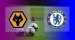 Hasil Wolves vs Chelsea