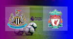 Hasil Newcastle United vs Liverpool