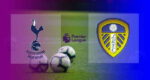 Hasil Tottenham Hotspur vs Leeds United