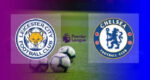 Hasil Leicester City vs Chelsea