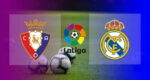 Hasil Osasuna vs Real Madrid