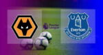 Hasil Wolves vs Everton Skor Akhir 0-1