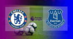 Hasil Chelsea vs Everton