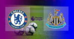 Hasil Chelsea vs Newcastle United