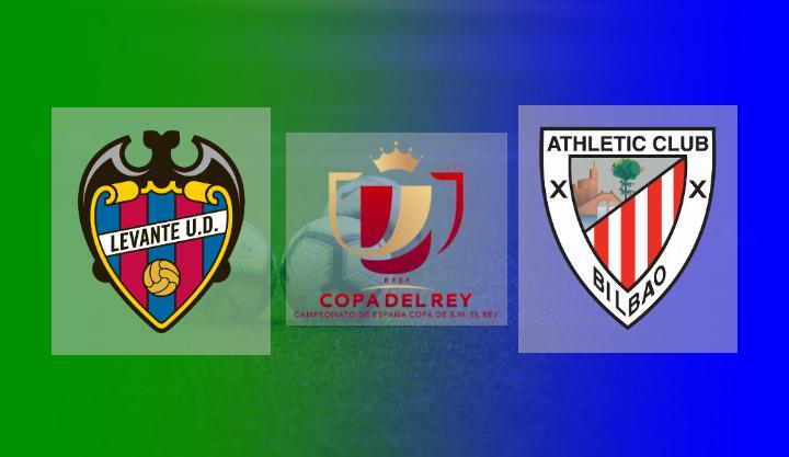 Hasil Levante vs Ath Bilbao Skor Akhir 1-2 | Leg 2 Semfinal Copa Del Rey 2020-2021