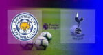 Leicester vs Tottenham Skor Akhir imbang 2-2