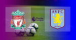 Hasil Liverpool vs Aston Villa