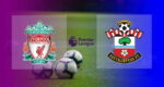 Hasil Liverpool vs Southampton