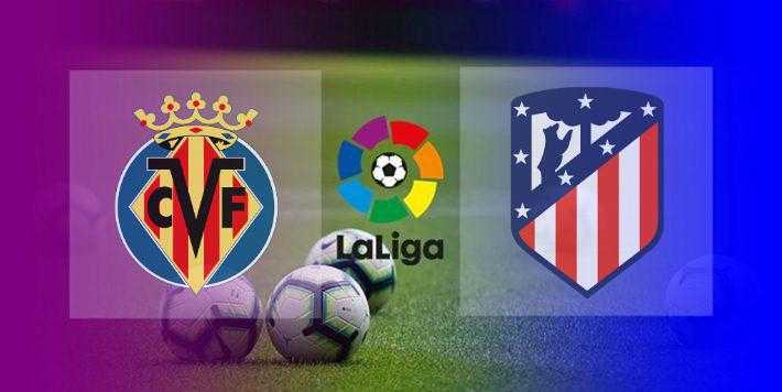 Live Streaming Villarreal vs Atletico Madrid