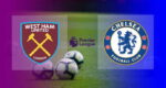 Hasil West Ham vs Chelsea