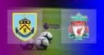 Link Live Streaming Burnley vs Liverpool