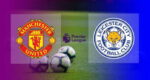 Hasil MU vs Leicester City Pekan 36
