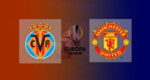 Hasil Villarreal vs MU Final LIga Europa 2020-2021