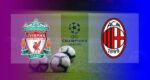 Hasil Liverpool vs AC Milan Skor Akhir 3-2
