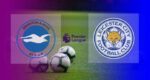 Hasil Brighton vs Leicester City