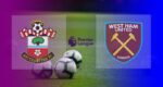 Hasil Southampton vs West Ham