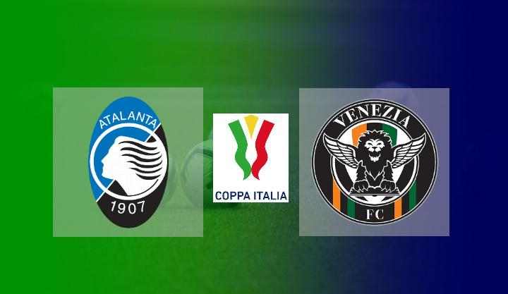 Atalanta vs Venezia Coppa Italia 2021-2022