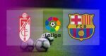 Live Streaming Granada vs Barcelona