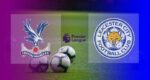 Hasil Crystal Palace vs Leicester City