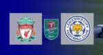 Hasil Liverpool vs Leicester Skor Akhir (5) 3-3 (4) | Carabao Cup Perempat Final 2021-2022