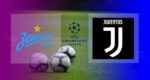 Live Streaming Zenit vs Juventus Malam Ini | Liga Champions 2021-2022