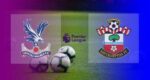 Hasil Crystal Palace vs Southampton
