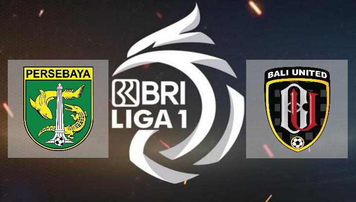 Live Streaming Persebaya vs Bali United | Pekan 17 BRI Liga 1 2021