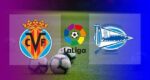Hasil Villarreal vs Alaves Skor Akhir 5-2