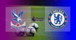 Hasil Crystal Palace vs Chelsea