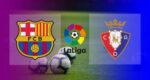 Hasil Barcelona vs Osasuna Skor Akhir 4-0