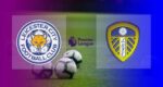 Hasil Leicester vs Leeds United
