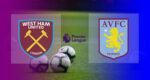 Hasil West Ham vs Aston Villa