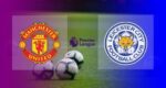 Hasil Manchester United vs Leicester City