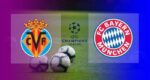 Hasil Villarreal vs Bayern Munchen