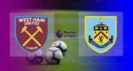 Hasil West Ham United vs Burnley