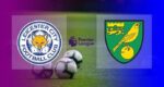 Hasil Leicester City vcs Norwich City