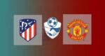 Hasil Atletico Madrid vs Manchester United
