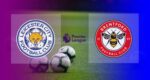 Hasil Leicester City vs Brentford