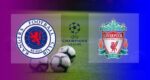 Hasil Rangers vs Liverpool